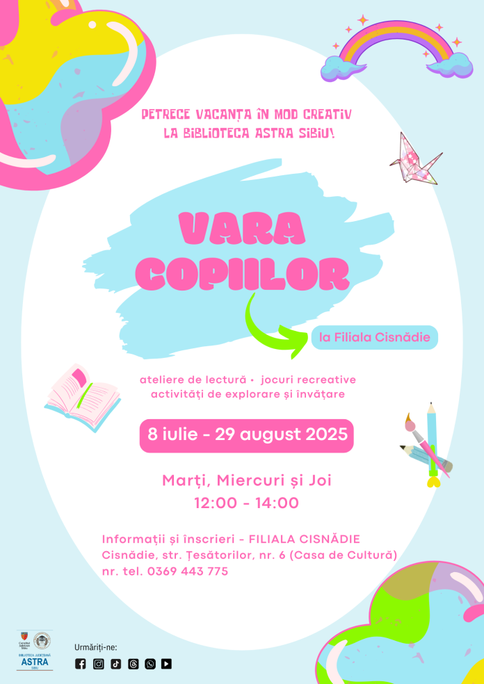 vara copiilor Cisnădie, Biblioteca ASTRA Cisnădie, activități copii, program copii vară, ateliere creative copii, lectură copii, jocuri de echipă copii, proiecții filme educative, cluburi tematice copii, evenimente culturale copii, educație nonformală, vacanță activă copii, activități recreative copii, artă și cultură copii, program educativ vară, activități gratuite copii, bibliotecă comunitară, bibliotecă județeană ASTRA, activități în aer liber, povești pentru copii, ateliere pictură copii, ateliere desen copii, ateliere bricolaj copii, activități științifice copii, club literatură copii, club artă copii, club știință copii, evenimente de lectură, citit interactiv, promovarea lecturii, dezvoltare creativă copii, dezvoltare socială copii, educație prin joacă, lectură în grup, povești interactive, activități educative vacanță, tabără urbană, educație comunitară, program cultural copii, educație prin artă, dezvoltare personală copii, abilități de comunicare copii, activități de vară, evenimente pentru familii, activități pentru părinți și copii, integrare socială copii, activități comunitare, jocuri culturale, educație culturală, cultură pentru copii, activități creative vară, ateliere meșteșugărești copii, ateliere manuale copii, artă vizuală copii, educație distractivă, activități interactive copii, dezvoltare gândire critică copii, spirit de echipă copii, colaborare copii, activități sigure copii, activități gratuite vară, educație și cultură copii, citit în vacanță, promovarea culturii locale, implicare comunitară copii, evenimente sociale copii, dezvoltare imaginație copii, activități motrice copii, competențe sociale copii, stimulare creativă copii, program vară educațional, ateliere culturale, programe culturale vară, bibliotecă activă, bibliotecă pentru copii, activități culturale gratuite, program educație vară, activități educative gratuite, bibliotecă și comunitate, vacanță creativă copii, implicare părinți activități, spațiu educativ copii, educație prin cultură, cluburi copii vară, vacanță utilă copii, activități artistice copii, activități de lectură vară, educație prin joacă și artă, evenimente educative vară, promovare lectură copii, experiențe culturale copii, atelier vară copii, program estival copii, inițiative educaționale copii.